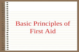Basic Principles of First Aid. Chain of Survival Early Access”911” Early CPR or First Aid You Early Defibrillation EMS on scene Early Advanced Care Hospital.