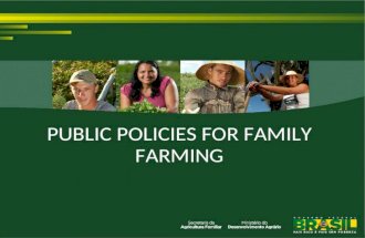PUBLIC POLICIES FOR FAMILY FARMING. 1995 – PRONAF is created DAP - PRONAF Eligibility Declaration is created Lack of Public Policies for Family.