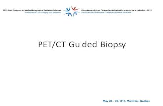 Overview Image guided biopsies Current gold standards PET/CT guided biopsy Protocol Advantages/disadvantages Utility Feasibility in Canada Case Studies.