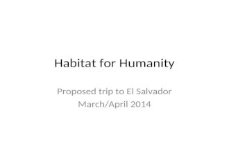 Habitat for Humanity Proposed trip to El Salvador March/April 2014.