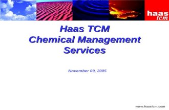 Haas TCM Haas TCM Chemical Management Services November 09, 2005 .