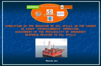 SIMULATION OF THE BEHAVIOR OF OIL SPILLS IN THE COURSE OF OIRFP "PRIRAZLOMNAYA“ OPERATION. ASSESSMENT OF THE POSSIBILITY OF EMERGENCY RESPONSE RELATED.