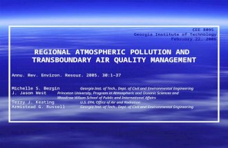 CEE 8095 Georgia Institute of Technology February 22, 2006 REGIONAL ATMOSPHERIC POLLUTION AND TRANSBOUNDARY AIR QUALITY MANAGEMENT Annu. Rev. Environ.