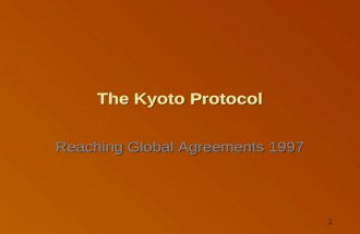 1 The Kyoto Protocol Reaching Global Agreements 1997.