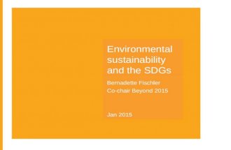 Environmental sustainability and the SDGs Bernadette Fischler Co-chair Beyond 2015 Jan 2015.