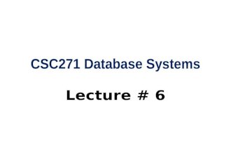 CSC271 Database Systems Lecture # 6. Summary: Previous Lecture  Relational model terminology  Mathematical relations  Database relations  Properties.