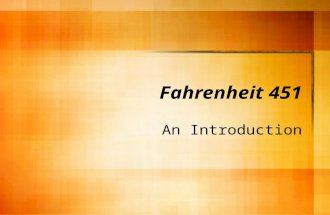 Fahrenheit 451 An Introduction Historical Context World War II had ended only a few years before Era of McCarthyism Threat of nuclear warfare loomed.