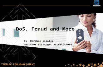 DoS, Fraud and More Dr. Dorgham Sisalem Director Strategic Architecture.