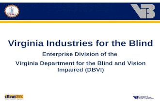 Virginia Industries for the Blind Enterprise Division of the Virginia Department for the Blind and Vision Impaired (DBVI)