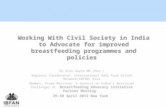 Dr Arun Gupta MD (Ped.) Regional Coordinator, International Baby Food Action Network(IBFAN) Asia Member, Prime Minister ’s Council on India’s Nutrition.