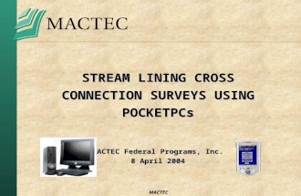 STREAM LINING CROSS CONNECTION SURVEYS USING POCKETPCs MACTEC Federal Programs, Inc. 8 April 2004 MACTEC.
