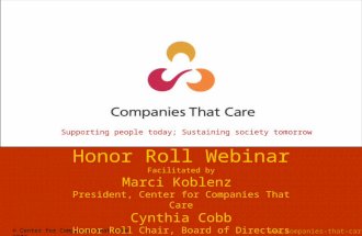 © Center for Companies That Care, 2007  Honor Roll Webinar Facilitated by Marci Koblenz President, Center for Companies That.