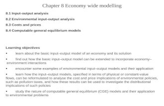 Chapter 8 Economy wide modelling 8.1 Input-output analysis 8.2 Environmental input-output analysis 8.3 Costs and prices 8.4 Computable general equilibrium.
