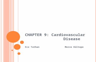 CHAPTER 9: C ardiovascular Disease Ece Tathan Merve Kültepe.