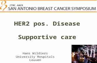 HER2 pos. Disease Supportive care Hans Wildiers University Hospitals Leuven.