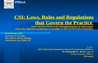 CSI: Laws, Rules and Regulations that Govern the Practice and as All These Relate to the Full Implementation & Enforcement of R.A. No. 9266 (The Architecture.