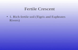 Fertile Crescent 1. Rich fertile soil (Tigris and Euphrates Rivers)
