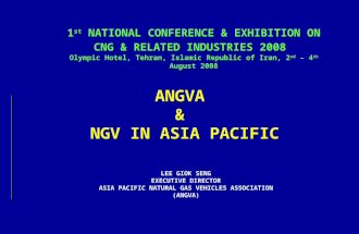 .. 1 st NATIONAL CONFERENCE & EXHIBITION ON CNG & RELATED INDUSTRIES 2008 Olympic Hotel, Tehran, Islamic Republic of Iran, 2 nd – 4 th August 2008 ANGVA.