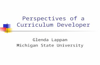 Perspectives of a Curriculum Developer Glenda Lappan Michigan State University.