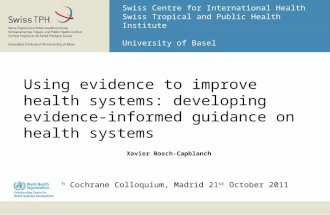 Swiss Centre for International Health Swiss Tropical and Public Health Institute University of Basel Using evidence to improve health systems: developing.