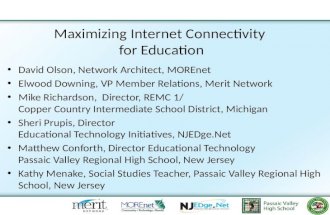 Maximizing Internet Connectivity for Education David Olson, Network Architect, MOREnet Elwood Downing, VP Member Relations, Merit Network Mike Richardson,