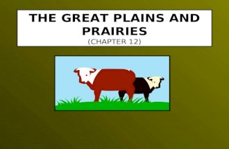 THE GREAT PLAINS AND PRAIRIES (CHAPTER 12). INTRODUCTION The Great Plains and Prairies are outlined on p. 267. Regional Perspectives –Coronado explained,