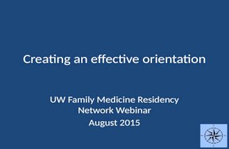 Creating an effective orientation UW Family Medicine Residency Network Webinar August 2015.