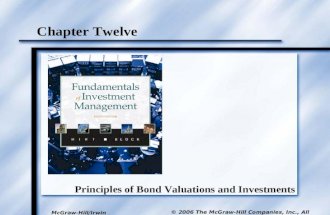 1 Chapter Twelve Principles of Bond Valuations and Investments McGraw-Hill/Irwin © 2006 The McGraw-Hill Companies, Inc., All Rights Reserved.