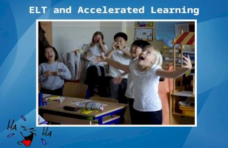 ELT and Accelerated Learning. For the money?The holidays? Why do we do it? Make a difference? To gain respect? Career prospects? Because of the teachers.