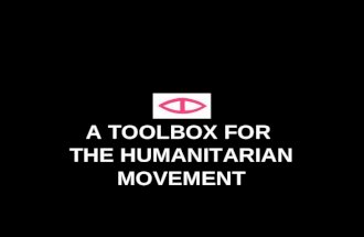 1 A TOOLBOX FOR THE HUMANITARIAN MOVEMENT. 2 LEARNING TO SEE WITH THE EYE OF HENRY DUNANT.