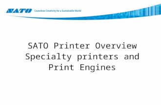 SATO Printer Overview Specialty printers and Print Engines.