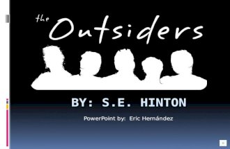 PowerPoint by: Eric Hernández  The Outsiders is a novel about conflict between two groups that come from different sociological and economical backgrounds.