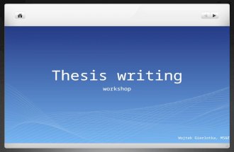 Thesis writing workshop Wojtek Gierlotka, MS&E. Outline The Format of a Thesis Subjects/Materials Data Collection Procedure Data Analysis Questions and.