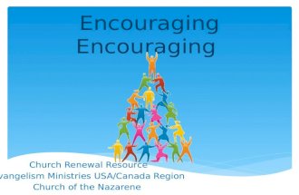 Encouraging Church Renewal Resource Evangelism Ministries USA/Canada Region Church of the Nazarene.