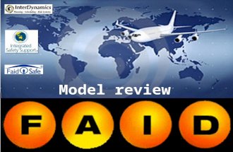 Model review. 1. Who we are 2. Development of FAID® and FAID TZ 3. Analysis of data packages 4. Some practical considerations 5. Q & A Overview.