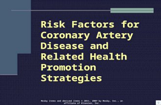 Risk Factors for Coronary Artery Disease and Related Health Promotion Strategies Mosby items and derived items © 2011, 2007 by Mosby, Inc., an affiliate.