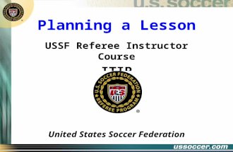 Planning a Lesson USSF Referee Instructor CourseITIP United States Soccer Federation.