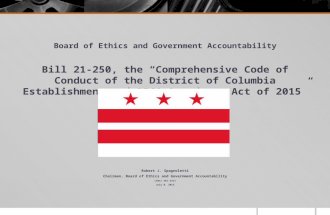 Board of Ethics and Government Accountability Bill 21-250, the “Comprehensive Code of Conduct of the District of Columbia Establishment and BEGA Amendment.