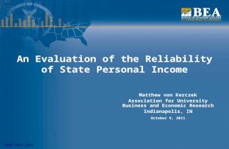 Www.bea.gov An Evaluation of the Reliability of State Personal Income Matthew von Kerczek Association for University Business and Economic Research Indianapolis,