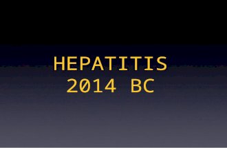 HEPATITIS 2014 BC. CHRONIC HEPATITIS B THE PROBLEM 350,000,000 PEOPLE HAVE IT IT IS TRANSMITTED MOTHER TO CHILD WHERE IT IS ENDEMIC IT CAN BE TRANSMITTED.