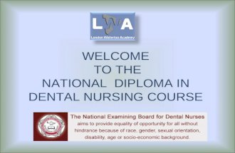 WELCOME TO THE NATIONAL DIPLOMA IN DENTAL NURSING COURSE.