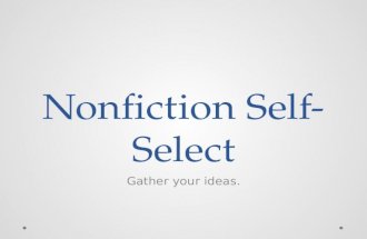 Nonfiction Self- Select Gather your ideas.. Graphic Organizer: Compare/Contrast.
