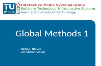 Global Methods 1 Michael Bleyer LVA Stereo Vision.