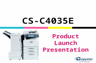 CS-C4035E Product Launch Presentation. Product Overview Versatility Image Quality Productivity Reliability.