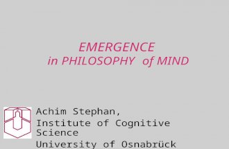 EMERGENCE in PHILOSOPHY of MIND Achim Stephan, Institute of Cognitive Science University of Osnabrück.
