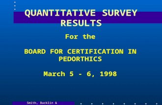 Smith, Bucklin & Associates QUANTITATIVE SURVEY RESULTS For the BOARD FOR CERTIFICATION IN PEDORTHICS March 5 - 6, 1998.