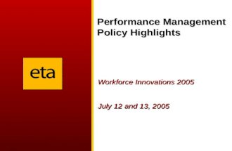 Performance Management Policy Highlights Workforce Innovations 2005 July 12 and 13, 2005.