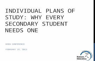 INDIVIDUAL PLANS OF STUDY: WHY EVERY SECONDARY STUDENT NEEDS ONE KEEN CONFERENCE FEBRUARY 19, 2015.