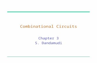 Combinational Circuits Chapter 3 S. Dandamudi. 2003 To be used with S. Dandamudi, “Fundamentals of Computer Organization and Design,” Springer, 2003.