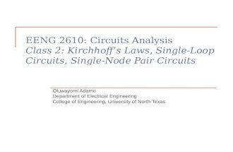 EENG 2610: Circuits Analysis Class 2: Kirchhoff’s Laws, Single-Loop Circuits, Single- Node Pair Circuits Oluwayomi Adamo Department of Electrical Engineering.